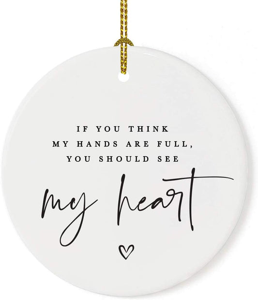 Andaz Press Round Ceramic Porcelain Christmas Tree Ornament for Teacher Thank You Graduation Gift, If You Think My Hands are Full, You Should See My Heart, Heart Graphic, 1-Pack Special Needs Autism