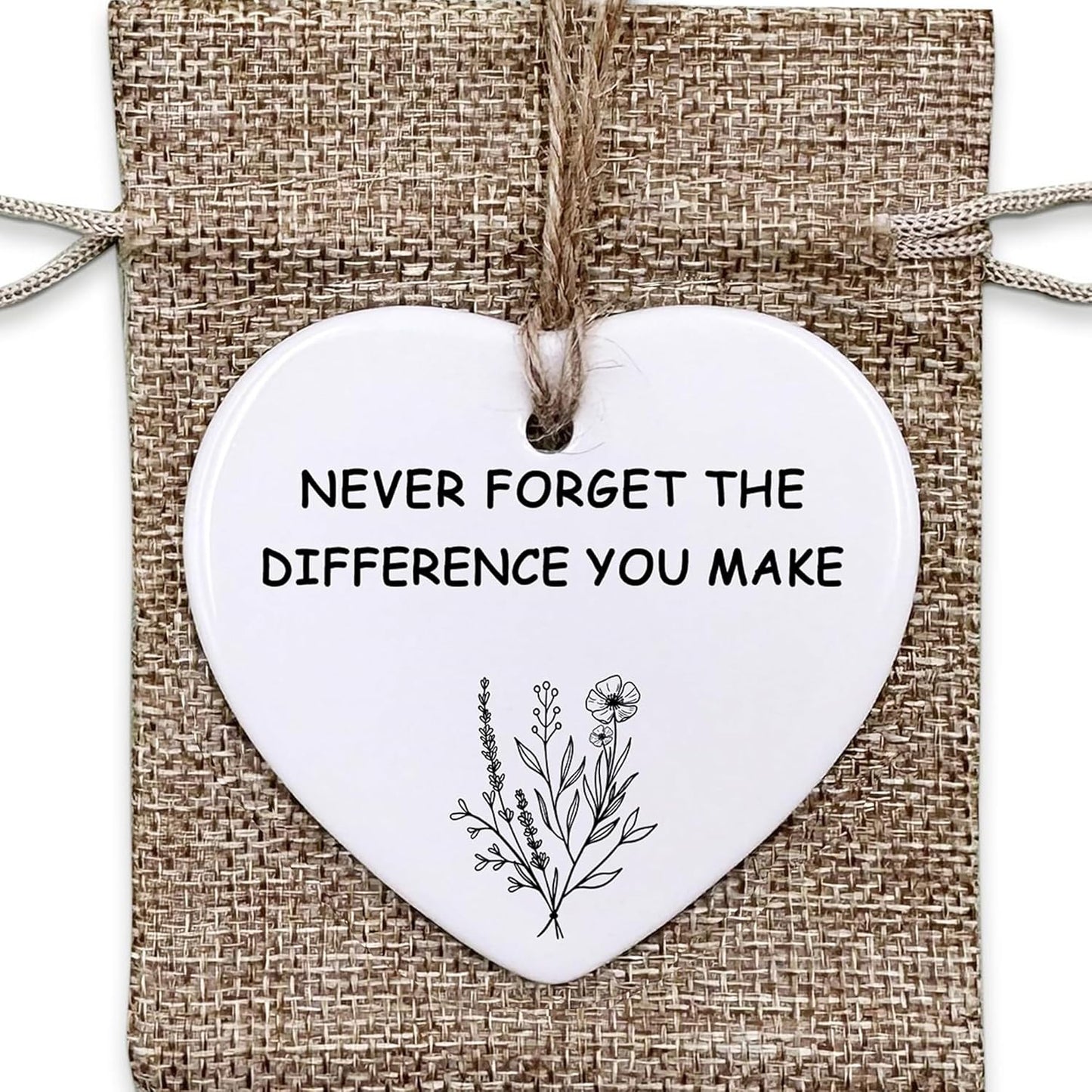 Ceramic Hanging Ornament - Never Forget The Difference You Make, Friendship Gift, Thank You, Love Symbol